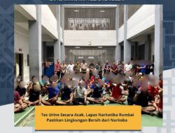 Tes Urine Secara Acak, Lapas Narkotika Pastikan Lingkungan Bersih Dari Narkoba