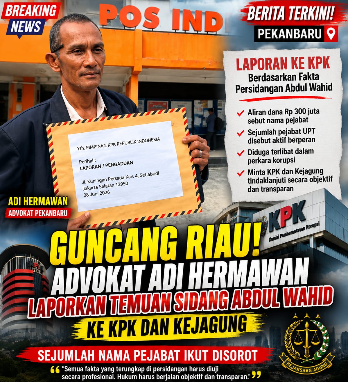 GUNCANG RIAU! Advokat Adi Hermawan Laporkan Temuan Sidang Abdul Wahid ke KPK, Sejumlah Nama Pejabat Ikut Disorot