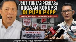 Masyarakat Riau Desak KPK Usut Tuntas Dugaan Korupsi di PUPR PKPP: “Jangan Tebang Pilih, Jangan Jadi Alat Politik, Pulihkan Nama Baik yang Tak Bersalah”